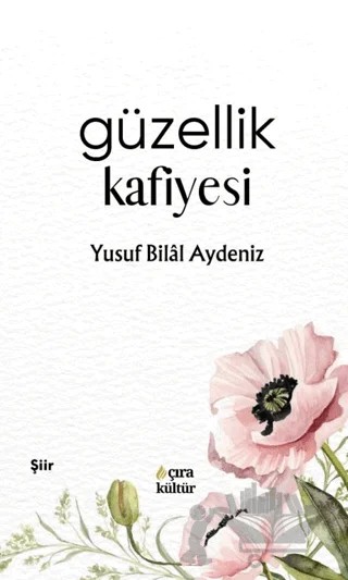 Güzellik Kafiyesi – Yusuf Bilâl Aydeniz – Çıra Yayınları kitap kapağı