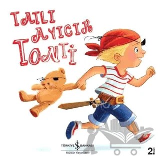 Tatlı Ayıcık Tonti – Dee Hunt – İş Bankası Kültür Yayınları kitap kapağı