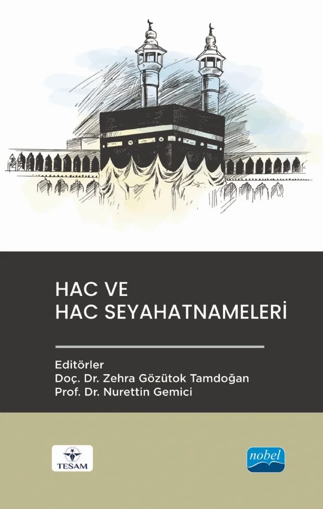 Hac ve Hac Seyahatnâmeleri – Abdurrahman Güneş, Elif Nur Sandilaç, Emine Nurefşan Dinç, Emrah İstek, Esra Doğan Turay, Hasan Yavuz, Mohamadou Aboubacar Maıga, Nihal Şahin Utku, Nurettı̇ n Gemı̇ci, Ömer Elbeyli, Zehra Gözütok Tamdoğan – TESAM Kitaplığı kitap kapağı