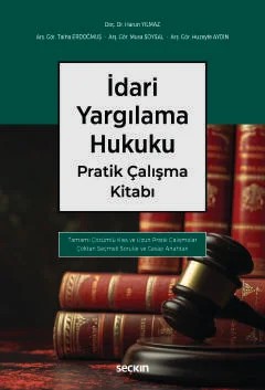 İdari Yargılama Hukuku Pratik Çalışma Kitabı –Tamamı Çözümlü– – Harun Yılmaz, Talha Erdoğmuş, Musa Soysal, Huzeyfe Aydın – Seçkin Yayıncılık kitap kapağı
