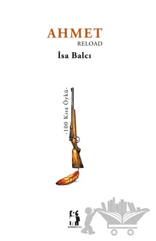 Ahmet Reload - 100 Kısa Öykü – İsa Balcı – Metinlerarası Kitap kitap kapağı