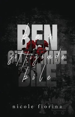 Ben Gittiğimde Bile – Nicole Fiorina – Martı Yayınları kitap kapağı