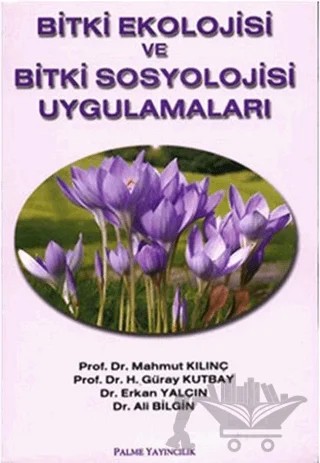 Bitki Ekolojisi ve Bitki Sosyolojisi Uygulamaları – Mahmut Kılınç – Palme Yayıncılık kitap kapağı