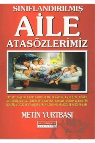 Sınıflandırılmış Aile Atasözlerimiz – Metin Yurtbaşı – Excellence Yayınları kitap kapağı