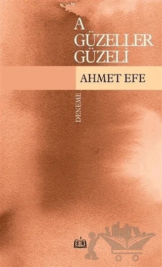A Güzeller Güzeli – Ahmet Efe – SR Yayınevi kitap kapağı