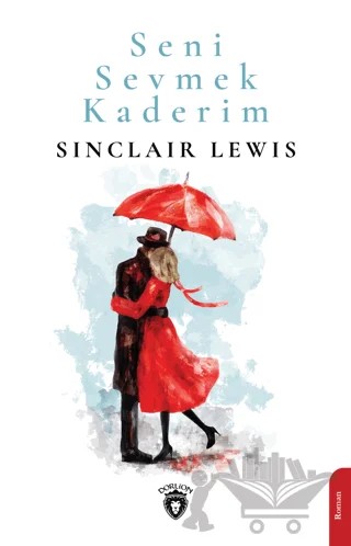 Seni Sevmek Kaderim – Sinclair Lewis – Dorlion Yayınları kitap kapağı