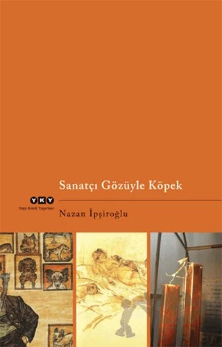 Sanatçı Gözüyle Köpek – Nazan İpşiroğlu – Yapı Kredi Yayınları kitap kapağı