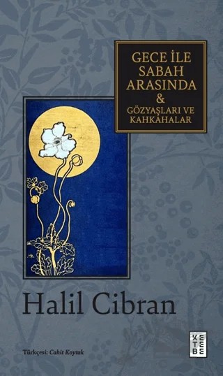 Gece ile Sabah Arasında & Gözyaşları ve Kahkahalar – Halil Cibran – Ketebe Yayınları kitap kapağı