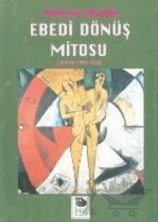 Ebedi Dönüş Mitosu – Mircea Eliade – İmge Kitabevi Yayınları kitap kapağı