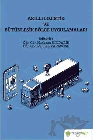 Akıllı Lojistik ve Bütünleşik Bölge Uygulamaları – Kolektif – Hiperlink Yayınları kitap kapağı