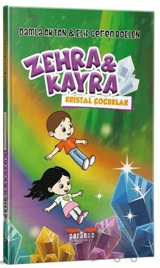 Zehra ve Kayra Kristal Çocuklar – Damla Aktan, Elif Ceren Boelen – Perseus kitap kapağı