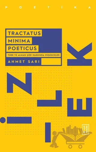 Tractatus Minima Poeticus Türk ve Alman Şiiri Hakkında Düşünceler – Ahmet Sarı – Ketebe Yayınları kitap kapağı