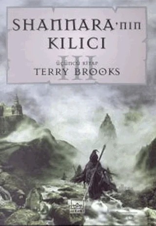 Shannara’nın Kılıcı Üçüncü Kitap – Terry Brooks – İthaki Yayınları kitap kapağı