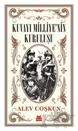 Kuvayı Milliye'nin Kuruluşu – Alev Coşkun – Kırmızı Kedi Yayınevi kitap kapağı