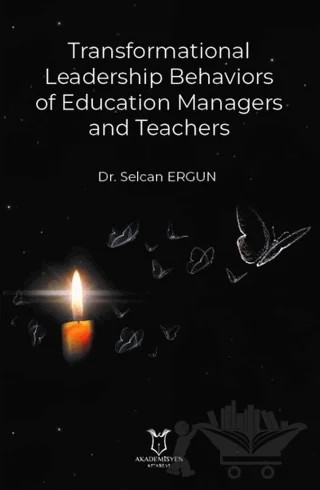 Transformational Leadership Behaviors of Education Managers and Teachers – Selcan Ergun – Akademisyen Kitabevi kitap kapağı