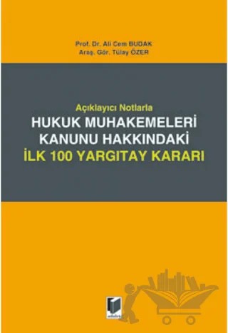 Hukuk Mahkemeleri Kanunu Hakkındaki İlk 100 Yargıtay Kararı – Tülay Özer – Adalet Yayınevi kitap kapağı