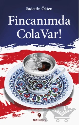 Fincanımda Cola Var – Sadettin Ökten – Tuti Kitap kitap kapağı