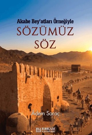 Sözümüz Söz – Adem Saraç – Erkam Yayınları kitap kapağı