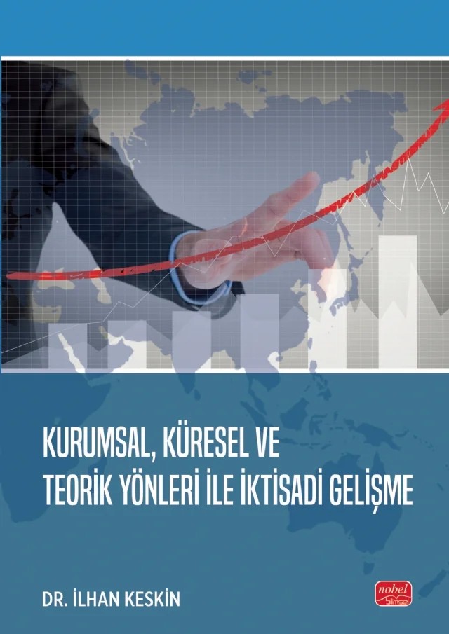 Kurumsal, Küresel ve Teorik Yönleri ile İktisadi Gelişme – İlhan Keskin – Nobel Bilimsel Eserler kitap kapağı