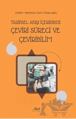 Tarihsel Akışı İçerisinde Çeviri Süreci ve Çeviribilim – Mehmet Cem Odacıoğlu – Aktif Yayınevi kitap kapağı