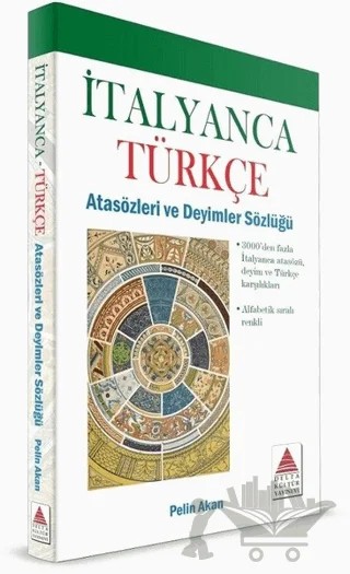 İtalyanca Türkçe Atasözleri ve Deyimler Sözlüğü – Pelin Akan – Delta Kültür Yayınevi kitap kapağı