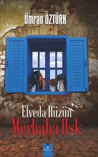Elveda Hüzün Merhaba Aşk – Ümran Öztürk – Serencam Yayınevi kitap kapağı