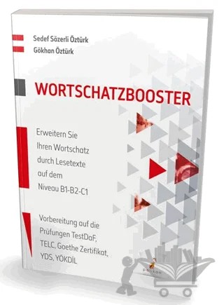 Wortschatzbooster Erweitern Sie Ihren Wortschatz durch Lesetexte auf dem Niveau B1-B2-C1 – Gökhan Öztürk, Sedef Sözerli Öztürk – Pelikan Tıp Teknik Yayıncılık kitap kapağı