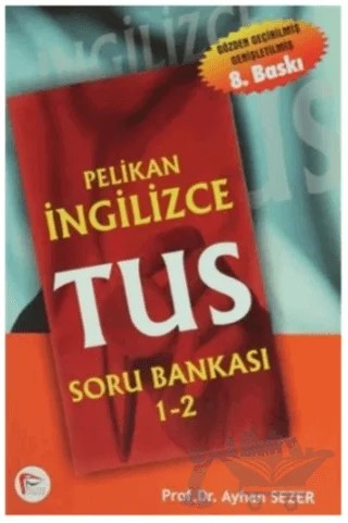 İngilizce TUS Soru Bankası 1-2 – Ayhan Sezer – Pelikan Tıp Teknik Yayıncılık kitap kapağı