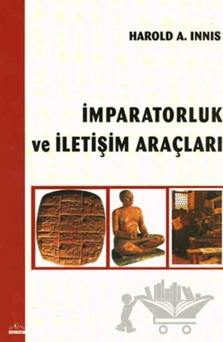 İmparatorluk ve İletişim Araçları – Harold A. Innıs – Ütopya Yayınevi kitap kapağı