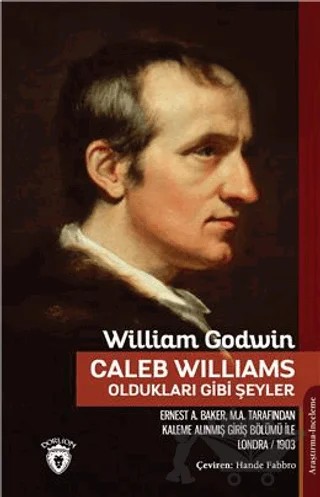 Caleb Williams - Oldukları Gibi Şeyler – William Godwin – Dorlion Yayınları kitap kapağı