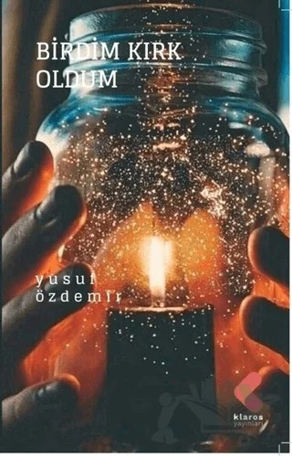 Birdim Kırk Oldum – Yusuf Özdemir – Klaros Yayınları kitap kapağı