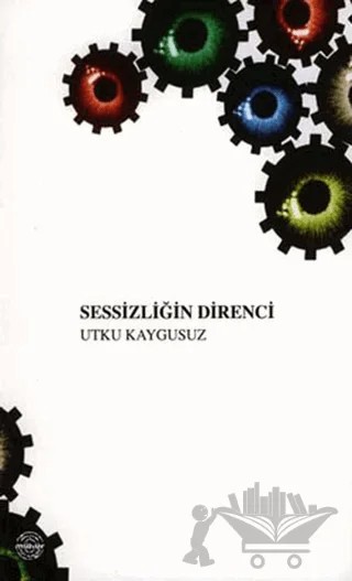 Sessizliğin Direnci – Utku Kaygusuz – Mühür Kitaplığı kitap kapağı