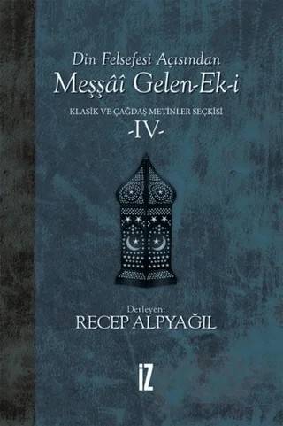 Din Felsefesi Açısından Meşşai Gelen-Ek-i Klasik ve Çağdaş Metinler Seçkisi 4 – Recep Alpyağıl – İz Yayıncılık kitap kapağı