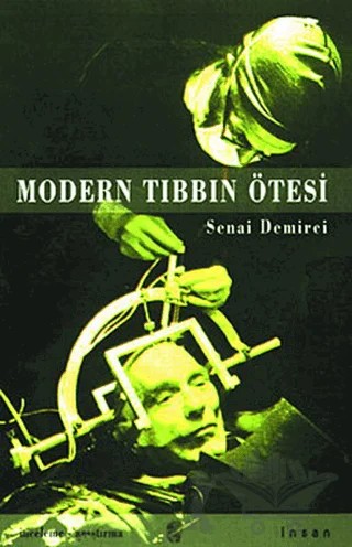 Modern Tıbbın Ötesi Derleme – Senai Demirci – İnsan Yayınları kitap kapağı