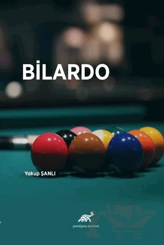 Bilardo – Yakup Şanlı – Paradigma Akademi Yayınları kitap kapağı