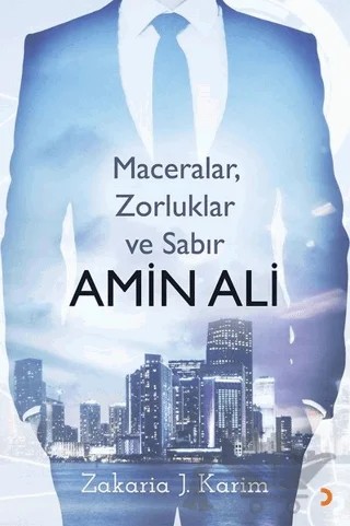 Amin Ali: Maceralar, Zorluklar ve Sabır – Zakaria J. Karim – Cinius Yayınları kitap kapağı