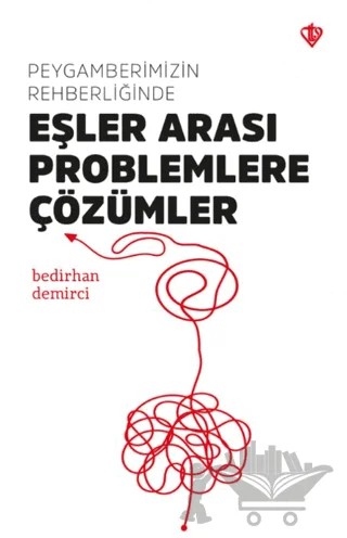 Peygamberimizin Rehberliğinde Eşler Arası Problemlere Çözümler – Bedirhan Demirci – Türkiye Diyanet Vakfı Yayınları kitap kapağı