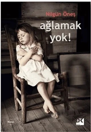 Ağlamak Yok! – Nilgün Öneş – Doğan Kitap kitap kapağı