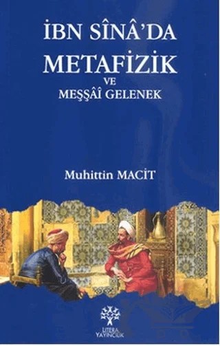 İbn Sina’da Metafizik ve Meşşai Gelenek – Muhittin Macit – Litera Yayıncılık kitap kapağı