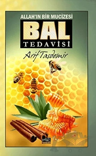 Allah’ın Bir Mucizesi Bal Tedavisi – Arif Taşdemir – Mir Yayınları kitap kapağı
