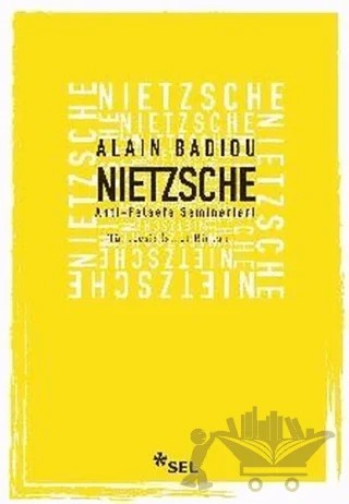 Nietzsche Anti Felsefe Seminerleri – Alain Badiou – Sel Yayıncılık kitap kapağı