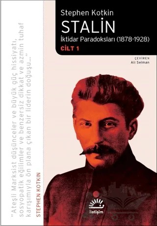 Stalin - İktidar Paradoksları (1878-1928) Cilt 1 – Stephen Kotkin – İletişim Yayınevi kitap kapağı