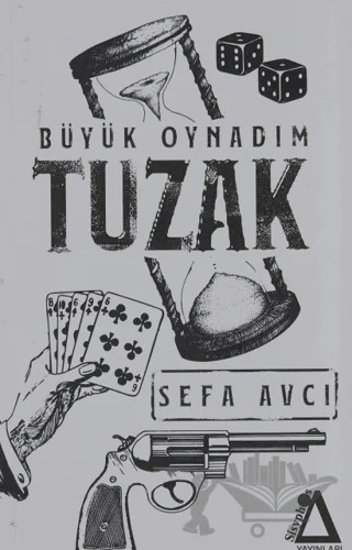 Tuzak Büyük Oynadım – Sefa Avcı – Sisyphos Yayınları kitap kapağı