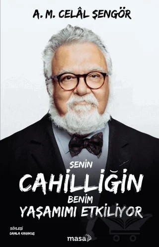 Senin Cahilliğin Benim Yaşamımı Etkiliyor – A. M. Celal Şengör – Masa Kitap kitap kapağı