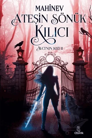 Ateşin Sönük Kılıcı – Mahinev – Otantik Kitap kitap kapağı