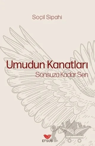 Umudun Kanatları – Seçil Sipahi – Efsus Yayınları kitap kapağı