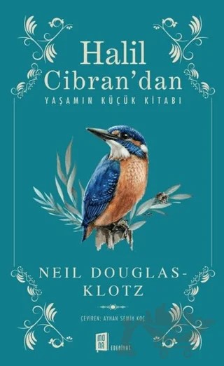 Halil Cibran’dan Yaşamın Küçük Kitabı – Neil Douglas-Klotz – Mona Kitap kitap kapağı