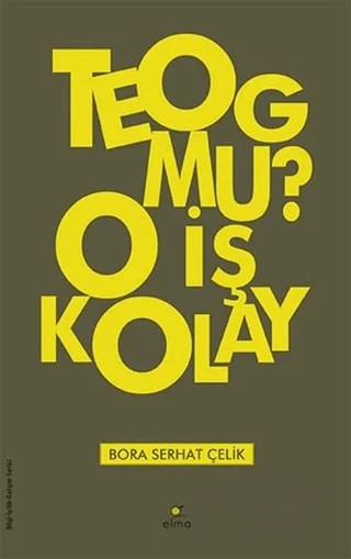TEOG Mu? O İş Kolay – Bora Serhat Çelik – ELMA Yayınevi kitap kapağı