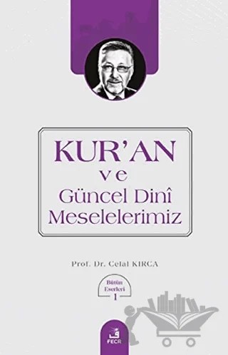 Kur'an ve Güncel Dini Meselelerimiz – Celal Kırca – Fecr Yayınları kitap kapağı