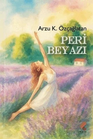 Peri Beyazı – Arzu K. Özçağlatan – Klaros Yayınları kitap kapağı